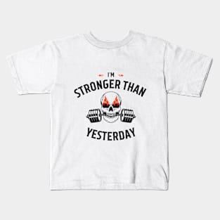 I'm stronger then yesterday Kids T-Shirt